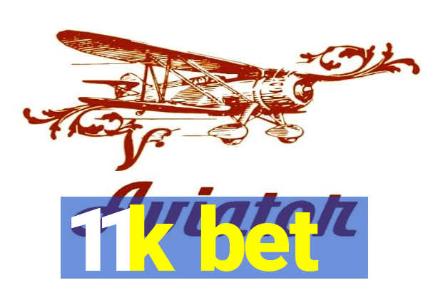11k bet
